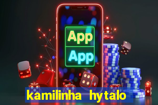 kamilinha hytalo santos idade